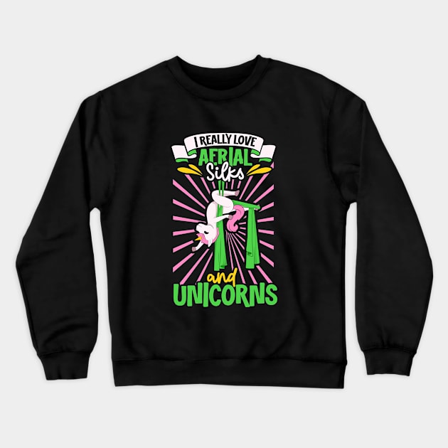 Unicorn - I really love Aerial Silks Crewneck Sweatshirt by Modern Medieval Design